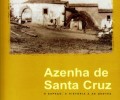 A Azenha de Santa Cruz: o espaço, a história e as gentes
